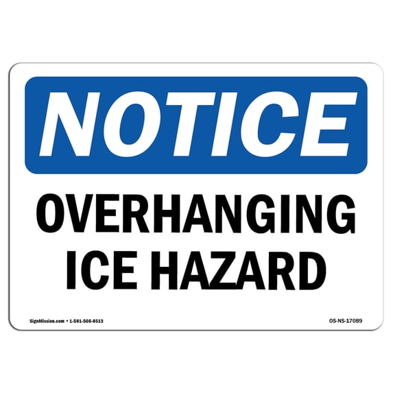 OSHA Notice Sign - Overhanging Ice Hazard | Aluminum Sign | Protect Your Business, Construction Site, Warehouse & Shop Area | Made in the USA