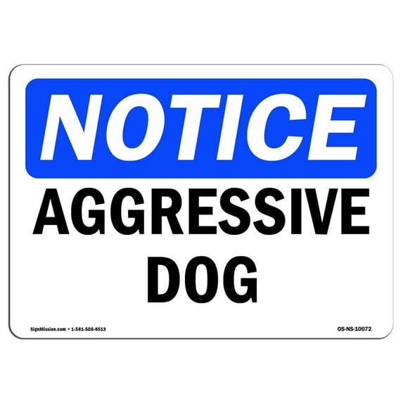 OSHA Notice Sign - Aggressive Dog | Aluminum Sign | Protect Your Business, Construction Site, Warehouse & Shop Area | Made in the USA