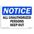 thumbnail image 1 of OSHA Notice Sign - All Unauthorized Persons Keep Out |  Aluminum Sign | Protect Your Business, Construction Site, Warehouse & Shop Area |  Made in the USA, 1 of 6