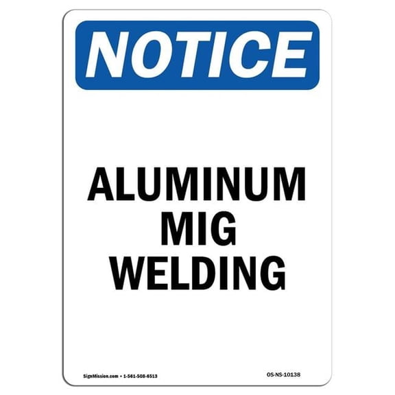SignMission OS-NS-A-1218-V-10138 12 x 18 in. OSHA Notice Sign - Aluminum Mig Welding
