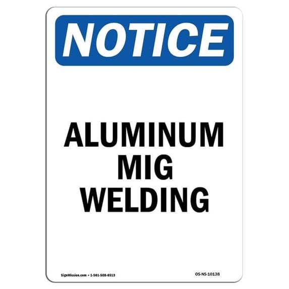 SignMission OS-NS-A-1218-V-10138 12 x 18 in. OSHA Notice Sign - Aluminum Mig Welding