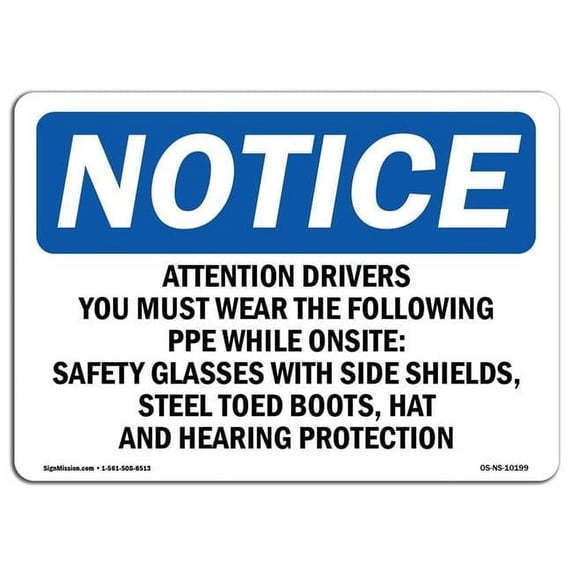 SignMission OS-NS-A-1218-L-10199 12 x 18 in. OSHA Notice Sign - Attention Drivers You Must Wear the Following