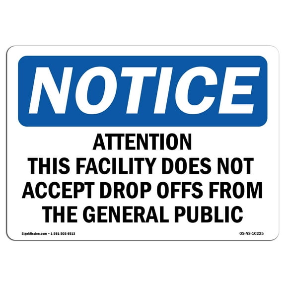 OSHA Notice Sign - Attention This Facility Does Not Accept |  Aluminum Sign | Protect Your Business, Work Site, Warehouse & Shop Area |  Made in the USA
