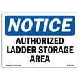 thumbnail image 1 of OSHA Notice Sign - Authorized Ladder Storage Area |  Aluminum Sign | Protect Your Business, Construction Site, Warehouse & Shop Area |  Made in the USA, 1 of 6