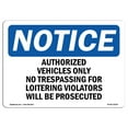 thumbnail image 1 of OSHA Notice Sign - Authorized Vehicles Only No Trespassing |  Aluminum Sign | Protect Your Business, Work Site, Warehouse & Shop Area |  Made in the USA, 1 of 6