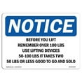 thumbnail image 1 of OSHA Notice Sign - Before You Lift Remember Over 100 Lbs Use |  Aluminum Sign | Protect Your Business, Work Site, Warehouse & Shop Area |  Made in the USA, 1 of 6