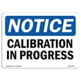 thumbnail image 1 of SignMission OS-NS-A-1218-L-10412 12 x 18 in. OSHA Notice Sign - Calibration in Progress, 1 of 6