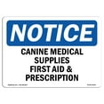 thumbnail image 1 of OSHA Notice Sign - Canine Medical Supplies First Aid & Prescription |  Aluminum Sign | Protect Your Business, Work Site, Warehouse & Shop |  Made in the USA, 1 of 6