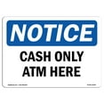 thumbnail image 1 of OSHA Notice Sign - Cash Only ATM Here |  Aluminum Sign | Protect Your Business, Construction Site, Warehouse & Shop Area |  Made in the USA, 1 of 6