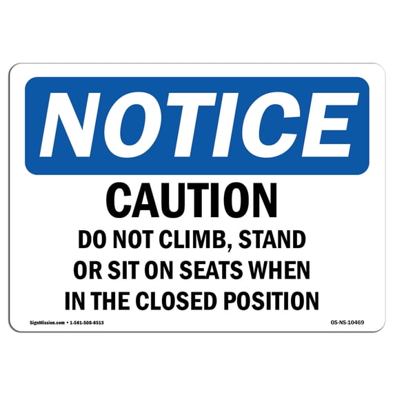 OSHA Notice Sign - Caution Do Not Climb Stand Or Sit On Seats | Aluminum Sign | Protect Your Business Work Site Warehouse & Shop Area | Made in the USA