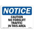 thumbnail image 1 of SignMission OS-NS-A-1218-L-10488 12 x 18 in. OSHA Notice Sign - Caution No Forklift Traffic in This Area, 1 of 6