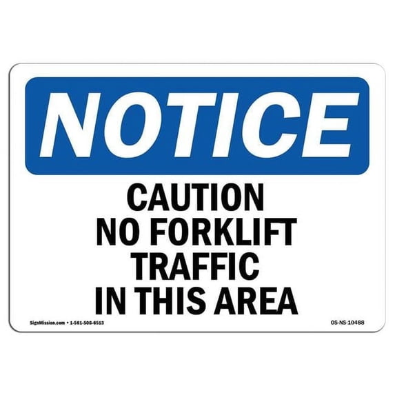 SignMission OS-NS-A-1218-L-10488 12 x 18 in. OSHA Notice Sign - Caution No Forklift Traffic in This Area