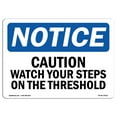 thumbnail image 1 of OSHA Notice Sign - Caution Watch Your Step On The Threshold |  Aluminum Sign | Protect Your Business, Work Site, Warehouse & Shop Area |  Made in the USA, 1 of 6