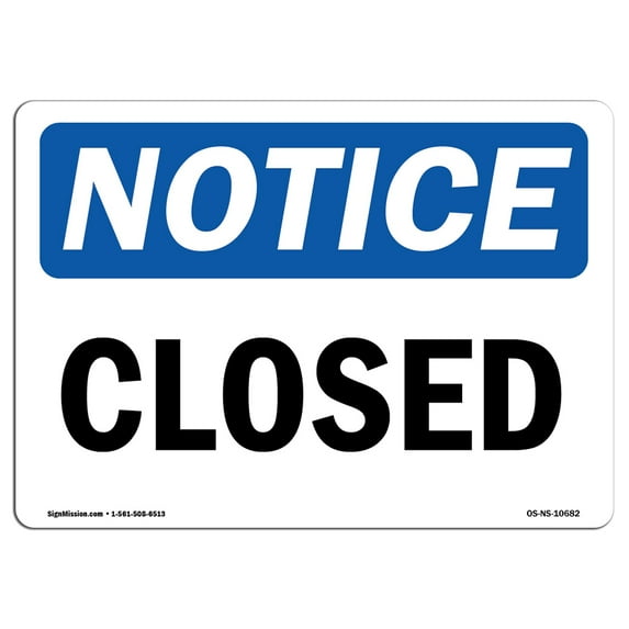 SignMission OS-NS-A-1218-L-10682 12 x 18 in. OSHA Notice Sign - Closed