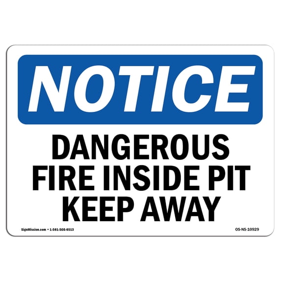 OSHA Notice Sign - Dangerous Fire Inside Pit Keep Away | Aluminum Sign | Protect Your Business, Construction Site, Warehouse & Shop Area | Made in the USA