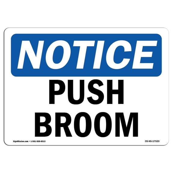 OSHA Notice Sign - Push Broom |  Aluminum Sign | Protect Your Business, Construction Site, Warehouse & Shop Area |  Made in the USA