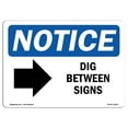 thumbnail image 1 of OSHA Notice Sign - Dig Between Sign [Right Arrow] |  Aluminum Sign | Protect Your Business, Construction Site, Warehouse & Shop Area |  Made in the USA, 1 of 6