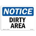 thumbnail image 1 of OSHA Notice Sign - Dirty Area |  Aluminum Sign | Protect Your Business, Construction Site, Warehouse & Shop Area |  Made in the USA, 1 of 6