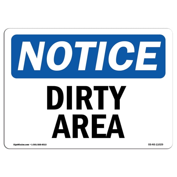 OSHA Notice Sign - Dirty Area | Aluminum Sign | Protect Your Business, Construction Site, Warehouse & Shop Area | Made in the USA