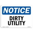 thumbnail image 1 of OSHA Notice Sign - Dirty Utility |  Aluminum Sign | Protect Your Business, Construction Site, Warehouse & Shop Area |  Made in the USA, 1 of 6