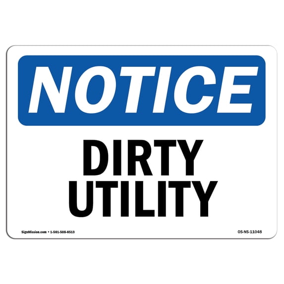 OSHA Notice Sign - Dirty Utility | Aluminum Sign | Protect Your Business, Construction Site, Warehouse & Shop Area | Made in the USA