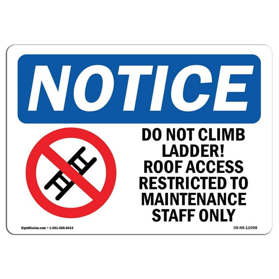 SignMission OS-NS-A-1218-L-11098 12 x 18 in. OSHA Notice Sign - Do Not Climb Ladder Roof Access