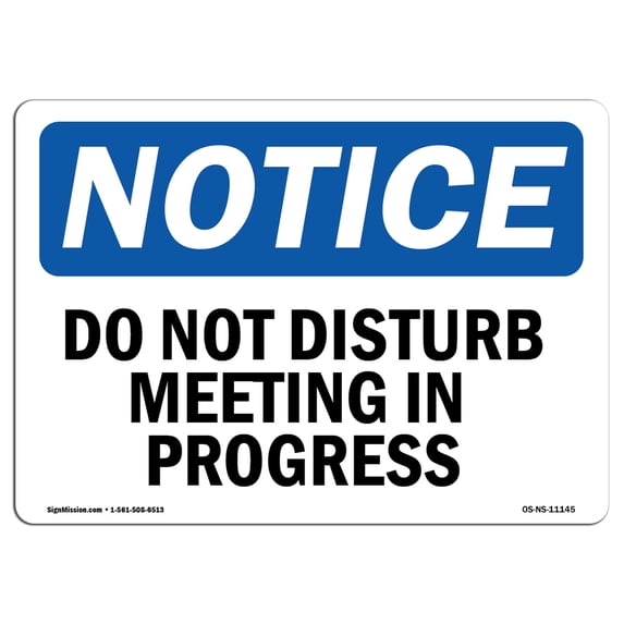 OSHA Notice Sign - Do Not Disturb Meeting In Progress | Aluminum Sign | Protect Your Business, Construction Site, Warehouse & Shop Area | Made in the USA