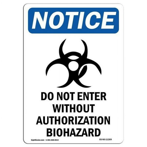 SignMission OS-NS-A-1218-V-11269 12 x 18 in. OSHA Notice Sign - Do Not Enter without Authorization Biohazard