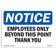 thumbnail image 1 of OSHA Notice Sign - Employees Only Beyond This Point Thank You |  Aluminum Sign | Protect Your Business, Work Site, Warehouse & Shop Area |  Made in the USA, 1 of 6