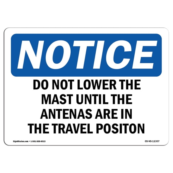 OSHA Notice Sign - Do Not Lower The Mast Until The Antennas | Aluminum Sign | Protect Your Business, Work Site, Warehouse & Shop Area | Made in the USA