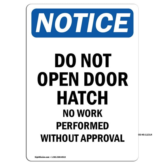 OSHA Notice Sign - Do Not Open Door Hatch No Work | Aluminum Sign | Protect Your Business, Construction Site, Warehouse & Shop Area | Made in the USA