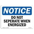 thumbnail image 1 of OSHA Notice Sign - Do Not Separate When Energized |  Aluminum Sign | Protect Your Business, Construction Site, Warehouse & Shop Area |  Made in the USA, 1 of 6