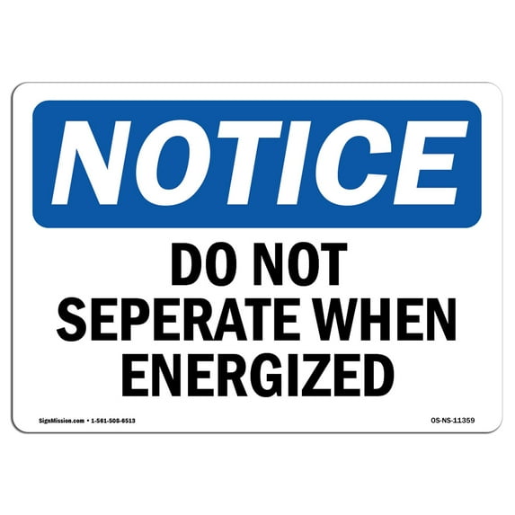 OSHA Notice Sign - Do Not Separate When Energized | Aluminum Sign | Protect Your Business, Construction Site, Warehouse & Shop Area | Made in the USA