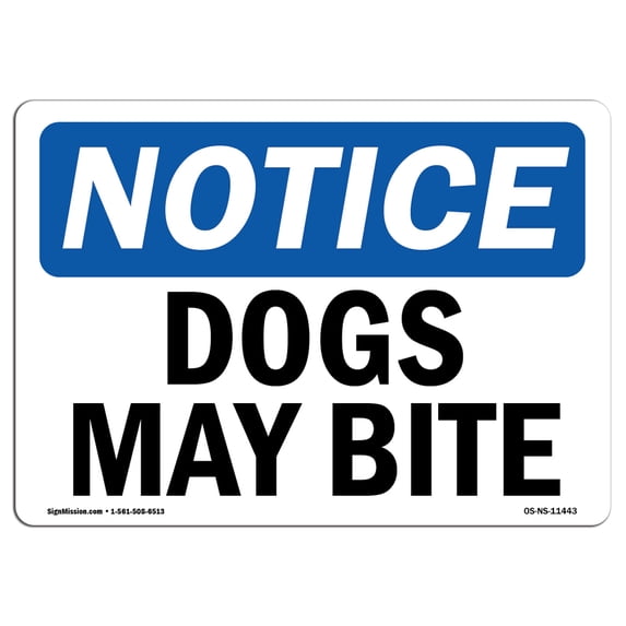 OSHA Notice Sign - Dogs May Bite | Aluminum Sign | Protect Your Business, Construction Site, Warehouse & Shop Area | Made in the USA