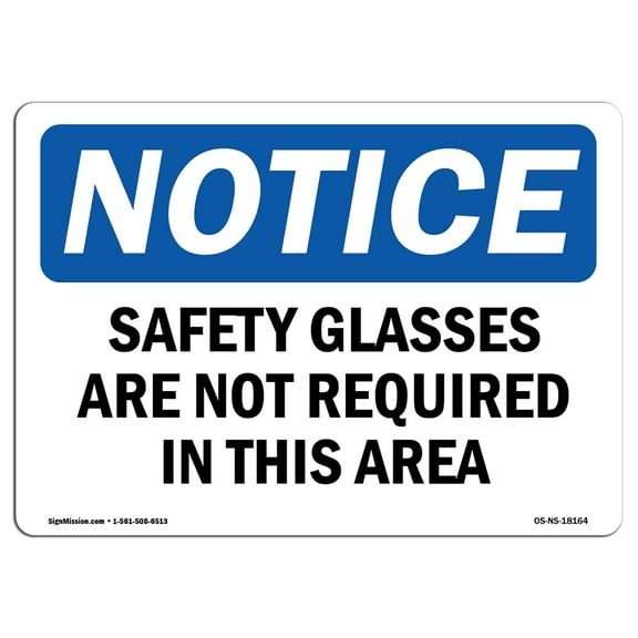 OSHA Notice Sign - Safety Glasses Are Not Required In This Area |  Aluminum Sign | Protect Your Business, Work Site, Warehouse & Shop Area |  Made in the USA