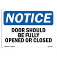 thumbnail image 1 of OSHA Notice Sign - Doors Should Be Fully Opened Or Closed |  Aluminum Sign | Protect Your Business, Work Site, Warehouse & Shop Area |  Made in the USA, 1 of 6