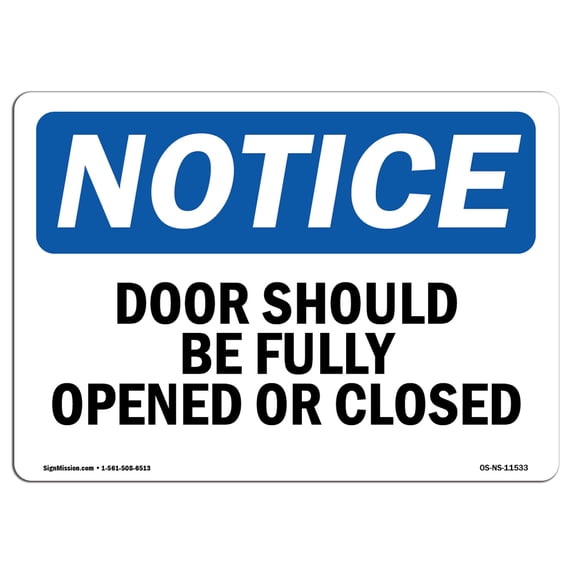 OSHA Notice Sign - Doors Should Be Fully Opened Or Closed | Aluminum Sign | Protect Your Business, Work Site, Warehouse & Shop Area | Made in the USA