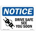 thumbnail image 1 of OSHA Notice Sign - Drive Safe See You Soon |  Aluminum Sign | Protect Your Business, Construction Site, Warehouse & Shop Area |  Made in the USA, 1 of 6