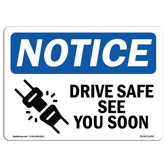 OSHA Notice Sign - Drive Safe See You Soon | Aluminum Sign | Protect Your Business, Construction Site, Warehouse & Shop Area | Made in the USA