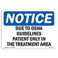 thumbnail image 1 of OSHA Notice Sign - Due To Guidelines Patients Only In |  Aluminum Sign | Protect Your Business, Construction Site, Warehouse & Shop Area |  Made in the USA, 1 of 6