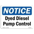 thumbnail image 1 of OSHA Notice Sign - Dyed Diesel Pump Control |  Aluminum Sign | Protect Your Business, Construction Site, Warehouse & Shop Area |  Made in the USA, 1 of 6