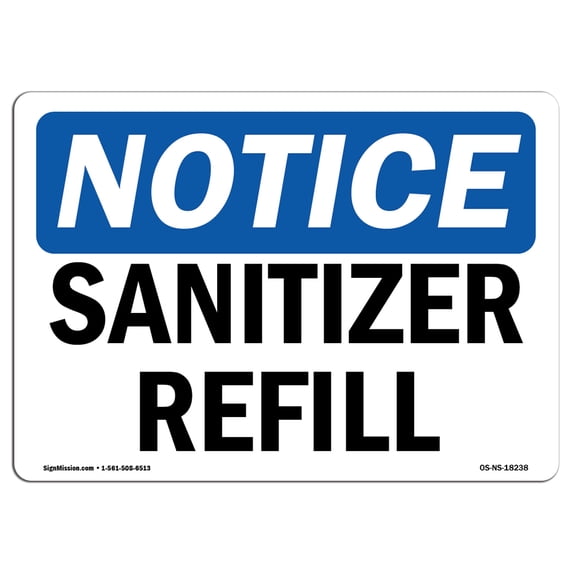 OSHA Notice Sign - Sanitizer Refill | Aluminum Sign | Protect Your Business, Construction Site, Warehouse & Shop Area | Made in the USA