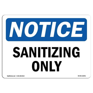 OSHA Notice Sign - Sanitizing Only |  Aluminum Sign | Protect Your Business, Construction Site, Warehouse & Shop Area |  Made in the USA