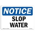 thumbnail image 1 of OSHA Notice Sign - Slop Water |  Aluminum Sign | Protect Your Business, Construction Site, Warehouse & Shop Area |  Made in the USA, 1 of 6