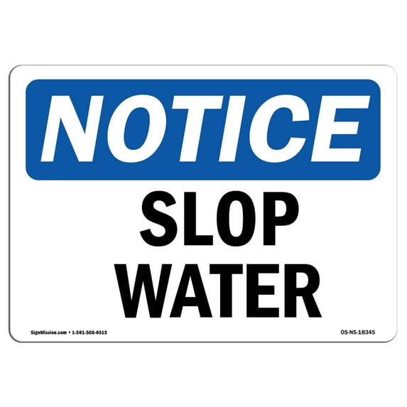 OSHA Notice Sign - Slop Water | Aluminum Sign | Protect Your Business, Construction Site, Warehouse & Shop Area | Made in the USA