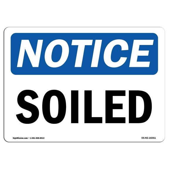 OSHA Notice Sign - Soiled |  Aluminum Sign | Protect Your Business, Construction Site, Warehouse & Shop Area |  Made in the USA