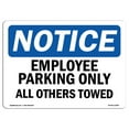 thumbnail image 1 of OSHA Notice Sign - Employee Parking Only All Others Towed |  Aluminum Sign | Protect Your Business, Work Site, Warehouse & Shop Area |  Made in the USA, 1 of 6