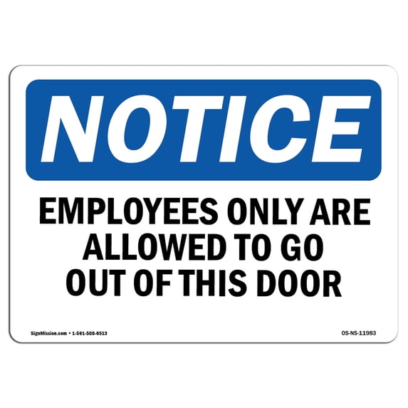 OSHA Notice Sign - Employees Only Are Allowed To Go Out This Door | Aluminum Sign | Protect Your Business, Work Site, Warehouse & Shop | Made in the USA