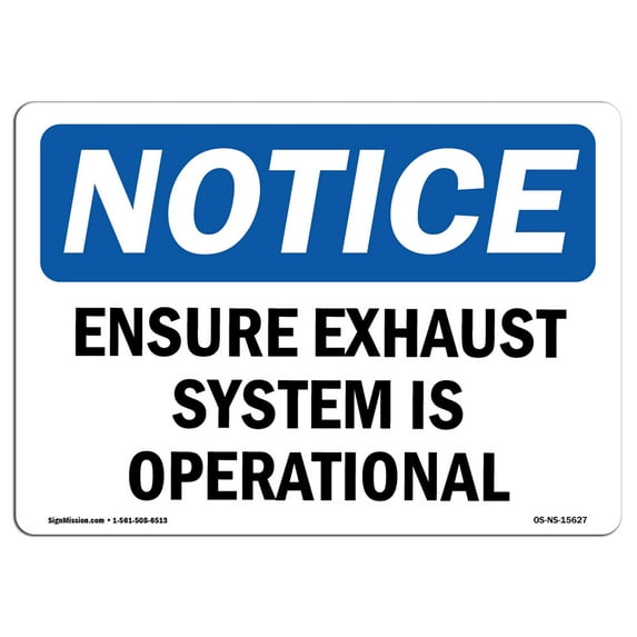 OSHA Notice Sign - NOTICE Ensure Exhaust System Is Operational | Aluminum Sign | Protect Your Business, Work Site, Warehouse & Shop Area | Made in the USA