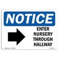 thumbnail image 1 of OSHA Notice Sign - Enter Nursery Through Side Hallway |  Aluminum Sign | Protect Your Business, Construction Site, Warehouse & Shop Area |  Made in the USA, 1 of 6